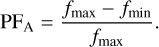 ${\rm{P}}{{\rm{F}}_{_{\rm{A}}}} = {{{f_{\max}} - {f_{\max}}} \over {{f_{\max}}}}.$