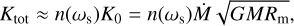 ${K_{{\rm{tot}}}} \approx n({\omega_{\rm{s}}}){K_{_0}} = n({\omega_{\rm{s}}})\dot M\sqrt {GM{R_{\rm{m}}}},$