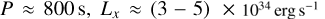 $P \approx 800s,{L_x} \approx \left({3 - 5} \right) \times {10^{34}}{\rm{erg}}\,{{\rm{s}}^{- 1}}$