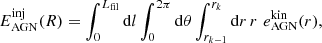 $$ \begin{aligned} E_\mathrm{AGN} ^\mathrm{inj} (R) = \int _0^{L_\mathrm{fil} } \mathrm{d} l \int _0^{2\pi } \mathrm{d} \theta \int _{r_{k-1}}^{r_{k}} \mathrm{d} r \,r \,\, e_\mathrm{AGN} ^\mathrm{kin} (r), \end{aligned} $$