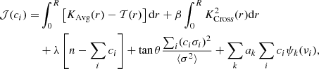 $$ \begin{aligned} \mathcal{J} (c_{i})=&\int _{0}^{R}\left[ K_{\mathrm{Avg}}(r)-\mathcal{T} (r)\right] \mathrm{d}r + \beta \int _{0}^{R}K^{2}_{\mathrm{Cross}}(r)\mathrm{d}r \nonumber \\&+\lambda \left[ n - \sum _{i}c_{i}\right]+\tan \theta \frac{\sum _{i}(c_{i}\sigma _{i})^{2}}{\langle \sigma ^{2}\rangle }+\sum _{k}a_{k}\sum _{i}c_{i}\psi _{k}(\nu _{i}), \end{aligned} $$
