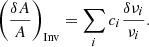 $$ \begin{aligned} \left(\frac{\delta A}{A}\right)_{\mathrm{Inv}}=\sum _{i}c_{i}\frac{\delta \nu _{i}}{\nu _{i}}. \end{aligned} $$