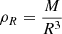 $ \rho_{R}=\frac{M}{R^{3}} $