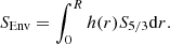 $$ \begin{aligned} S_{\rm Env}=\int _{0}^{R}h(r) S_{5/3}\mathrm{d}r. \end{aligned} $$