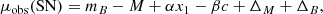$$ \begin{aligned} \mu _{\mathrm{{obs}}}(\mathrm{SN}) = m_{B} - M + \alpha x_{1} - \beta c + \Delta _{M} + \Delta _{B}, \end{aligned} $$
