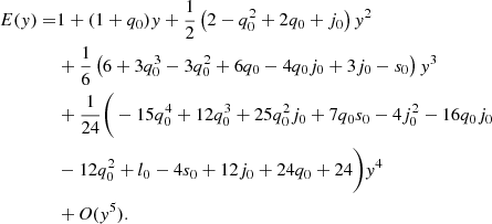 $$ \begin{aligned} E({ y}) =&1 + (1+q_{0}){ y}+\frac{1}{2}\left(2-q_{0}^{2}+2q_{0}+j_{0}\right){ y}^{2}\nonumber \\& + \frac{1}{6}\left(6+3q_{0}^{3}-3q_{0}^{2}+6q_{0}-4q_{0}j_{0}+3j_{0}-s_{0}\right){ y}^{3} \nonumber \\& + \frac{1}{24}\Bigg (-15q_{0}^{4}+12q_{0}^{3}+25q_{0}^{2}j_{0} +7q_{0}s_{0}-4j_{0}^{2}-16q_{0}j_{0} \nonumber \\& - 12q_{0}^{2}+l_{0}-4s_{0}+12j_{0}+24q_{0}+24\Bigg ){ y}^{4} \nonumber \\& +\textit{O}({ y}^5). \end{aligned} $$