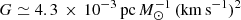 $ G \simeq 4.3\,\times\,10 ^{-3} \, \mathrm{pc} \, M_{\odot}^{-1} \, (\mathrm{km\, s}^{-1})^2 $