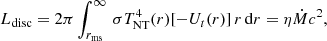 $$ \begin{aligned} L_{\rm disc}=2\pi \int _{r_{\rm ms}}^{\infty }\,\sigma T^4_{\rm NT}(r)[-U_t(r)]\,r\,\mathrm{d}r=\eta \dot{M} c^2, \end{aligned} $$
