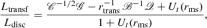 $$ \begin{aligned} \frac{L_{\rm transf}}{L_{\rm disc}} = \frac{\fancyscript {C}^{-1/2}\fancyscript {G} - r^{-1}_{\rm trans}\,\fancyscript {B}^{-1}\fancyscript {Q} + U_t(r_{\rm ms})}{1+U_t(r_{\rm ms})}, \end{aligned} $$