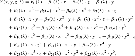 $$ \begin{aligned}&Y(x,{ y},z, \lambda ) = \beta _0(\lambda ) + \beta _1(\lambda )\cdot x + \beta _2(\lambda )\cdot z + \beta _3(\lambda )\cdot { y} \nonumber \\&\qquad + \beta _4(\lambda )\cdot x^2 + \beta _5(\lambda )\cdot x^3 + \beta _6(\lambda )\cdot x^4 + \beta _7(\lambda )\cdot x \cdot z \nonumber \\&\qquad + \beta _8(\lambda )\cdot x \cdot { y} + \beta _9(\lambda )\cdot x^2 \cdot { y} + \beta _{10}(\lambda )\cdot x^2 \cdot z + \beta _{11}(\lambda )\cdot { y}^2 \nonumber \\&\qquad + \beta _{12}(\lambda )\cdot z^2 + \beta _{13}(\lambda )\cdot x^5 + \beta _{14}(\lambda )\cdot x \cdot { y}^2 + \beta _{15}(\lambda )\cdot { y}^3 \nonumber \\&\qquad + \beta _{16}(\lambda )\cdot z^3 + \beta _{17}(\lambda )\cdot x \cdot z^3 + \beta _{18}(\lambda )\cdot { y} \cdot z +\beta _{19}(\lambda )\cdot { y}^2 \cdot z \nonumber \\&\qquad +\beta _{20}(\lambda )\cdot { y} \cdot z^2 +\beta _{21}(\lambda )\cdot x^3\cdot { y} +\beta _{22}(\lambda )\cdot x^4 \cdot { y} \nonumber \\&\qquad +\beta _{23}(\lambda )\cdot x^3 \cdot z +\beta _{24}(\lambda )\cdot x^2 \cdot { y}^2 +\beta _{25}(\lambda )\cdot x^2 \cdot { y}^3, \end{aligned} $$