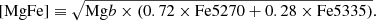 $$ \begin{aligned} \mathrm{[MgFe]} \equiv \sqrt{\mathrm{Mg} b \times (0.72 \times \mathrm{Fe5270} + 0.28 \times \mathrm{Fe5335} )} .\end{aligned} $$