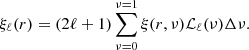 $$ \begin{aligned} \xi _\ell (r) = (2\ell +1)\sum _{\nu = 0}^{\nu = 1} \xi (r,\nu )\mathcal{L} _\ell (\nu )\Delta \nu . \end{aligned} $$