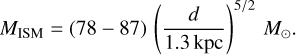 ${M_{ISM}} = (78 - 87){\left({{d \over {1.3kpc}}} \right)^{5/2}}{M_{\Theta *}}$