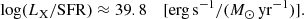 $$ \begin{aligned} \log (L_{\rm X}/\mathrm{SFR}) \approx 39.8 \ \ \ \ [\mathrm{erg\,s}^{-1}/(M_\odot \,\mathrm{yr}^{-1})]. \end{aligned} $$