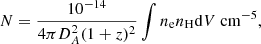 $$ \begin{aligned} N=\frac{10^{-14}}{4\pi D_A^2 (1+z)^2} \int {n_{\rm e} n_{\rm H} \mathrm{d}V} \ \mathrm {cm}^{-5}, \end{aligned} $$