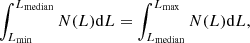$$ \begin{aligned} \int _{L_{\rm min}}^{L_{\rm median}}N(L)\mathrm{d}L=\int _{L_{\rm median}}^{L_{\rm max}}N(L)\mathrm{d}L , \end{aligned} $$