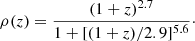 $$ \begin{aligned} \rho (z)=\frac{(1+z)^{2.7}}{1+[(1+z)/2.9]^{5.6}}\cdot \end{aligned} $$