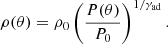 $$ \begin{aligned} \rho (\theta ) = \rho _0 \left(\frac{P(\theta )}{P_0}\right)^{1/\gamma _{\rm ad}}. \end{aligned} $$