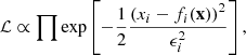 $$ \begin{aligned} \mathcal{L} \propto \prod \exp \left[-\frac{1}{2}\frac{\left(x_i-f_i(\mathbf x )\right)^2}{\epsilon _i^2}\right], \end{aligned} $$