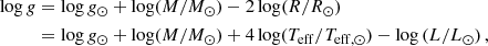 $$ \begin{aligned} \log g&= \log g_{\odot } + \log (M/M_\odot ) - 2\log (R/R_{\odot })\nonumber \\&=\log g_{\odot } + \log (M/M_\odot ) + 4\log (T_{\rm eff}/T_{\rm eff,\odot }) - \log \left(L/L_\odot \right), \end{aligned} $$