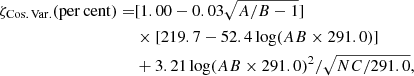$$ \begin{aligned} \zeta _{\rm Cos.\,Var. } (\mathrm {per\,cent} ) =&[1.00 - 0.03 \sqrt{A/B -1}]\nonumber \\&\times [219.7 - 52.4 \log (AB \times 291.0 )]\nonumber \\&+ 3.21 \log (AB \times 291.0 )^2/\sqrt{NC/291.0}, \end{aligned} $$