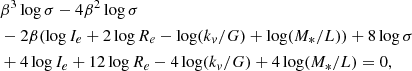 $$ \begin{aligned}&\beta ^3\log \sigma - 4\beta ^2\log \sigma \nonumber \\&- 2\beta (\log I_e + 2\log R_e - \log (k_{v}/G) + \log (M_*/L)) + 8\log \sigma \nonumber \\&+ 4\log I_e + 12 \log R_e - 4 \log (k_{v}/G)+ 4\log (M_*/L)=0, \end{aligned} $$