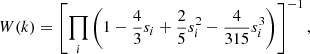 $$ \begin{aligned} W(k) = \left[ \prod _i \left(1 - \frac{4}{3} s_i + \frac{2}{5} s_i^2 - \frac{4}{315} s_i^3 \right) \right]^{-1}, \end{aligned} $$