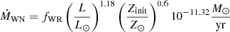 $$ \begin{aligned} {\dot{M}}_{\mathrm{WN} } = f_{\mathrm{WR} } \left(\frac{L}{L_\odot }\right)^{1.18} \left(\frac{Z_{\mathrm{init} }}{Z_\odot }\right)^{0.6} 10^{-11.32} \frac{{M_{\odot }}}{\mathrm{yr} } \end{aligned} $$