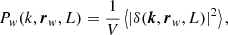 $$ \begin{aligned} P_{ w}(k,\boldsymbol{r}_{{ w}},L) = \frac{1}{V}\left\langle |\delta (\boldsymbol{k},\boldsymbol{r}_{ w},L)|^2\right\rangle , \end{aligned} $$