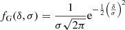 $$ \begin{aligned} f_{\text{G}}(\delta ,\sigma ) = \frac{1}{\sigma \sqrt{2\pi }}\mathrm{e}^{-\frac{1}{2}\left(\frac{\delta }{\sigma }\right)^2} \end{aligned} $$