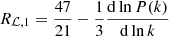 $$ \begin{aligned} R_{\mathcal{L} ,1} = \frac{47}{21} - \frac{1}{3} \frac{\mathrm{d} \ln P(k)}{\mathrm{d} \ln k} \end{aligned} $$