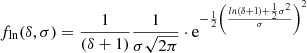 $$ \begin{aligned} f_{\text{ln}}(\delta ,\sigma ) = \frac{1}{(\delta +1)}\frac{1}{\sigma \sqrt{2\pi }}\cdot \mathrm{e}^{-\frac{1}{2}\left(\frac{ln(\delta +1)+\frac{1}{2}\sigma ^2}{\sigma }\right)^2} \end{aligned} $$