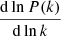 $ \frac{\mathrm{d} \ln P(k)}{\mathrm{d} \ln k} $
