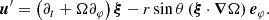 $$ \begin{aligned} \boldsymbol{u}^{\prime }=\left(\partial _{t}+\Omega \partial _{\varphi }\right) \boldsymbol{\xi }-r \sin \theta \left(\boldsymbol{\xi } \cdot \boldsymbol{\nabla } \Omega \right) \boldsymbol{e}_{\varphi }. \end{aligned} $$