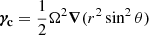 $ \boldsymbol{\gamma_{\mathrm{c}}}=\frac{1}{2}\Omega^2\boldsymbol{\nabla}( r^2\sin^2{\theta}) $