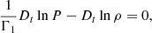 $$ \begin{aligned} \frac{1}{\Gamma _{1}} D_{t} \ln P-D_{t} \ln \rho =0, \end{aligned} $$