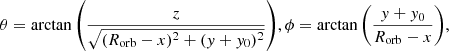 $$ \begin{aligned} \theta =\arctan {\left(\frac{z}{\sqrt{(R_{\mathrm{orb} }-x)^2+({ y}+{ y}_0)^2}}\right)},\phi =\arctan {\left(\frac{{ y}+{ y}_0}{R_{\mathrm{orb} }-x}\right)}, \end{aligned} $$