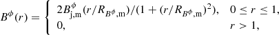 $$ \begin{aligned} B^\phi (r) = \left\{ \begin{array}{ll} 2B^\phi _{\mathrm{j,m} }(r/R_{B^\phi ,\mathrm{m} })/(1+(r/R_{B^\phi ,\mathrm{m} })^2),&0\le r \le 1,\\ 0,&r>1, \end{array}\right. \end{aligned} $$