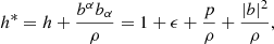 $$ \begin{aligned} h^*=h+\frac{b^{\alpha }b_{\alpha }}{\rho }=1+\epsilon +\frac{p}{\rho }+\frac{|b|^2}{\rho }, \end{aligned} $$