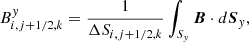 $$ \begin{aligned} B^y_{i,j+1/2,k}=\frac{1}{\Delta S_{i,j+1/2,k}}\int _{S_y}\boldsymbol{B}\cdot d\boldsymbol{S}_y, \end{aligned} $$