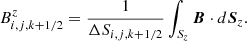 $$ \begin{aligned} B^z_{i,j,k+1/2}=\frac{1}{\Delta S_{i,j,k+1/2}}\int _{S_z}\boldsymbol{B}\cdot d\boldsymbol{S}_z. \end{aligned} $$