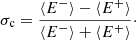 $$ \begin{aligned} \sigma _{\rm c} = \frac{\langle E^-\rangle - \langle E^+\rangle }{\langle E^-\rangle + \langle E^+\rangle }\cdot \end{aligned} $$