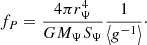 $$ \begin{aligned} f_P = \frac{4\pi r_\Psi ^4}{GM_\Psi S_\Psi }\frac{1}{\left\langle g^{-1} \right\rangle }\cdot \end{aligned} $$