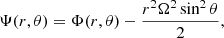 $$ \begin{aligned} \Psi (r, \theta ) = \Phi (r,\theta ) - \frac{r^2\Omega ^2\sin ^2\theta }{2}, \end{aligned} $$