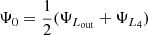 $ \Psi_0 = \frac{1}{2}(\Psi_{L_{\mathrm{out}}} + \Psi_{L_4}) $