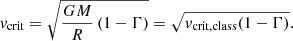 $$ \begin{aligned} v_{\rm crit} = \sqrt{\frac{GM}{R}\left(1-\Gamma \right)} = \sqrt{v_{\rm crit, class}(1-\Gamma )}. \end{aligned} $$