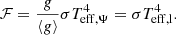 $$ \begin{aligned} \mathcal{F} = \frac{g}{\left\langle g \right\rangle }\sigma T_{\rm eff, \Psi }^4 = \sigma T_{\rm eff, l}^4. \end{aligned} $$