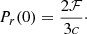 $$ \begin{aligned} P_r(0) = \frac{2\mathcal{F} }{3c}\cdot \end{aligned} $$