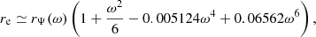 $$ \begin{aligned} r_{\rm e} \simeq r_\Psi (\omega ) \left(1+\frac{\omega ^2}{6}-0.005124\omega ^4+0.06562\omega ^6\right), \end{aligned} $$