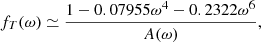 $$ \begin{aligned} f_T(\omega )&\simeq \frac{1-0.07955\omega ^4-0.2322\omega ^6}{A(\omega )}, \end{aligned} $$